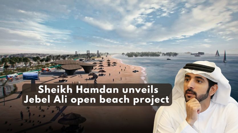 Sheikh Hamdan unveils jebel ali open beach project