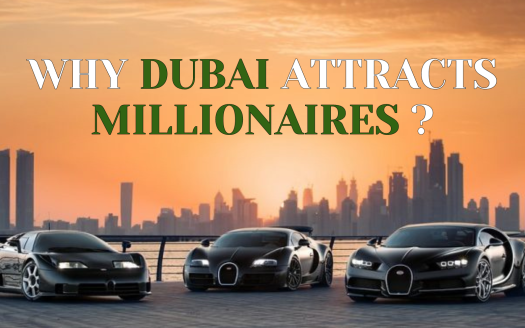 Why Dubai Attracts Millionaires