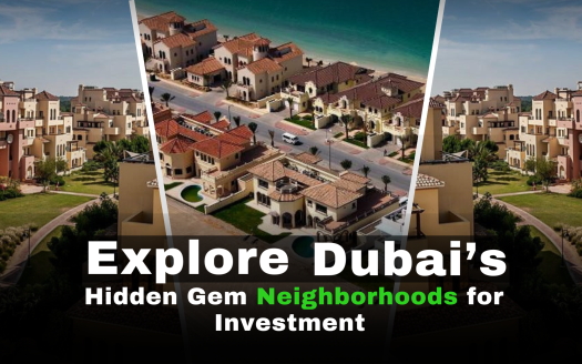 Exploring Dubai’s Hidden Gem Neighborhoods for Investment