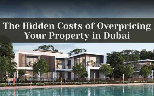 The Hidden Costs of Overpricing Your Property in Dubai