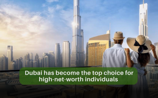 Dubai has become the top choice for high-net-worth individuals