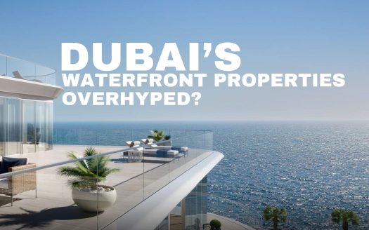 Are Dubai’s Waterfront Properties Overhyped