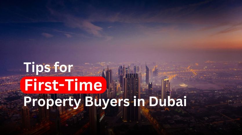 Tips for first time property buyers in dubai